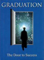 Graduation: The Door to Success 1562453645 Book Cover
