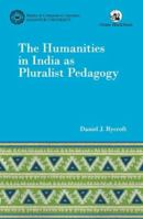 Humanities in India as Pluralist Pedagogy 9354427316 Book Cover