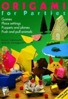 Origami for Parties: Games, Place Settings, Puppets and Planes, Push and Pull Animals 0870117971 Book Cover