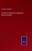 A System of Instruction in Qualitative Chemical Analysis 0548474583 Book Cover