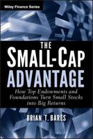 The Small-Cap Advantage: How Top Endowments and Foundations Turn Small Stocks Into Big Returns 0470615761 Book Cover