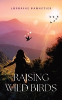 Raising Wild Birds 1916529259 Book Cover