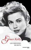 Grace Kelly: Les derniers secrets 2847362223 Book Cover