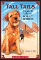 Wingin' It with the Wright Brothers (Tall Tails #1) 0439297427 Book Cover