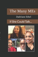 The Many ME's: If She Could Talk 1482330431 Book Cover