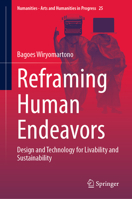 Reframing Human Endeavors: Design and Technology for Livability and Sustainability 303129565X Book Cover