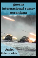 guerra internacional russo-ucraniana B09YVQX8VS Book Cover