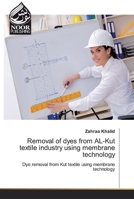 Removal of dyes from AL-Kut textile industry using membrane technology 6200066973 Book Cover