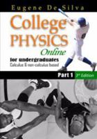 College Physics Online for Undergraduate Calculus and Non-Calculus Based Part I (3rd Edition) 160797391X Book Cover