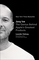 Jony Ive: The Genius Behind Apple's Greatest Products 0670923249 Book Cover