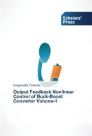 Output Feedback Nonlinear Control of Buck-Boost Converter Volume-1 3639513932 Book Cover