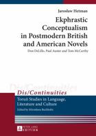 Ekphrastic Conceptualism in Postmodern British and American Novels: Don Delillo, Paul Auster and Tom McCarthy 3631659318 Book Cover