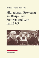 Migration Als Bewegung Am Beispiel Von Stuttgart Und Lyon Nach 1945 (German Edition) 3161569210 Book Cover