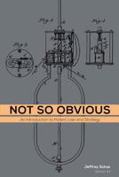 Not So Obvious: An Introduction to Patent Law and Strategy 1466269812 Book Cover