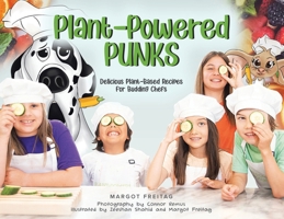 Plant-Powered Punks: Delicious Plant-Based Recipes for Budding Chefs 0228846897 Book Cover