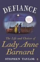 Defiance: The Life and Choices of Lady Anne Barnard 0393248178 Book Cover