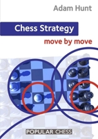 Chess Strategy: Move by Move 1857449975 Book Cover