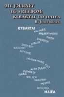 My Journey to Freedom: Kybartai to Haifa - Memoir by Josef Rosin 1939561124 Book Cover