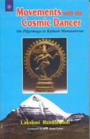 Movements with the Cosmic Dancer: On Pilgrimage to Kailash Manasarovar 8178222809 Book Cover