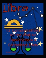 12 Constellations of The Zodiac: Colouring Book & Constellation Facts 1659670527 Book Cover