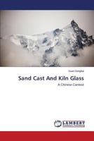 Sand Cast And Kiln Glass 3659609439 Book Cover