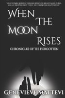 When the Moon Rises: Chronicles of the Forgotten B0F72GZ7LV Book Cover