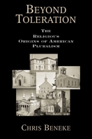 Beyond Toleration: The Religious Origins of American Pluralism 0195305558 Book Cover