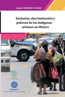 Exclusión, discriminación y pobreza de los indígenas urbanos en México 8418929219 Book Cover