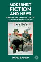 Modernist Fiction and News: Representing Experience in the Early Twentieth Century 0230114512 Book Cover
