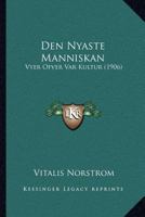 Den Nyaste Manniskan: Vyer Ofver Var Kultur (1906) 1160860416 Book Cover