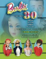 Barbie: The First 30 Years (Barbie the First 30 Years) 1574325957 Book Cover