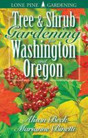 Tree and Shrub Gardening for Washington and Oregon 1551052717 Book Cover