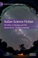 Italian Science Fiction: The Other in Literature and Film (Studies in Global Science Fiction) 303019325X Book Cover