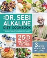 The Dr. Sebi Alkaline Diet Cookbook 1637332114 Book Cover