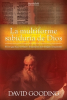 La Multiforme Sabiduría de Dios: El uso que hace el Nuevo Testamento del Antiguo Testamento 1912721317 Book Cover
