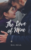 The Love of Mine 991675974X Book Cover