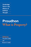 Qu'est-ce que la propriété? ou Recherche sur le principe du Droit et du Gouvernment 1636001882 Book Cover