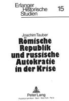 Roemische Republik Und Russische Autokratie in Der Krise: Einige Grundmerkmale Im Vergleich 3631421362 Book Cover