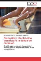 Dispositivo electrónico visual para la salida de natación 3847363387 Book Cover