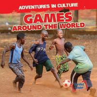 Games Around the World 1538218631 Book Cover