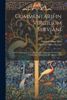 Commentarii in Virgilium Serviani; Sive Commentarii in Virgilium, Qui Mauro Servio Honorato Tribuuntur...Recensuit...H. Albertus Lion; Volume 2 1021629227 Book Cover