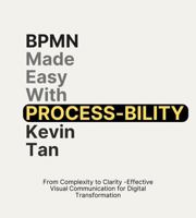 BPMN Made Easy with Process-bility: Effective Visual Communication for Digital Transformation 176389780X Book Cover