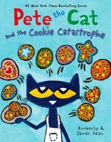 Pete the Cat and the Cookie Catastrophe
