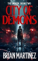 City of Demons: The Unseen - Book Two 1082072095 Book Cover