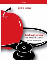 Teaching Nursing, Vol. 2: The Art and Science 1932514252 Book Cover