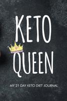 Keto Queen my 21 day keto diet journal: 21 Day Keto diet food journal with habit, mood, exercise tracker, diet, shopping list, activity tracker for healthy lifestyle 1099602246 Book Cover