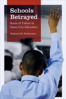 Schools Betrayed: Roots of Failure in Inner-City Education 0226569616 Book Cover