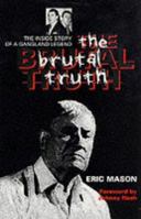 The Brutal Truth: The Inside Story of a Gangland Legend 1840184779 Book Cover