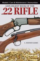 Gun Digest Book of the .22 Rifle 1440213720 Book Cover