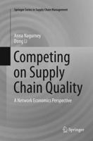 Competing on Supply Chain Quality: A Network Economics Perspective 3319254499 Book Cover